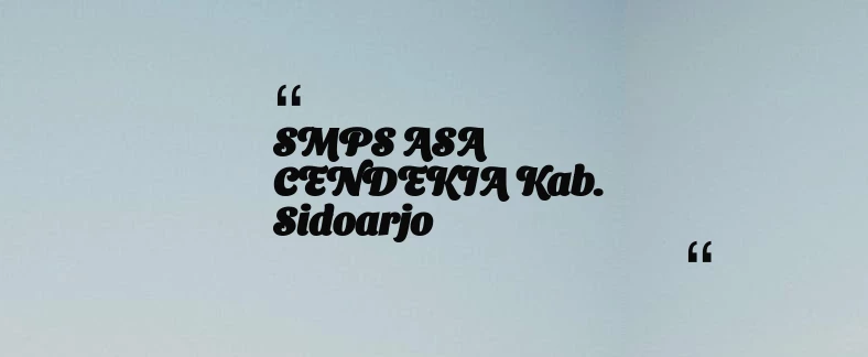 thumbnail for SMPS ASA CENDEKIA Kab. Sidoarjo