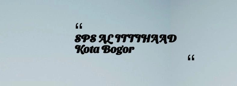 thumbnail for SPS  AL ITTIHAAD Kota Bogor