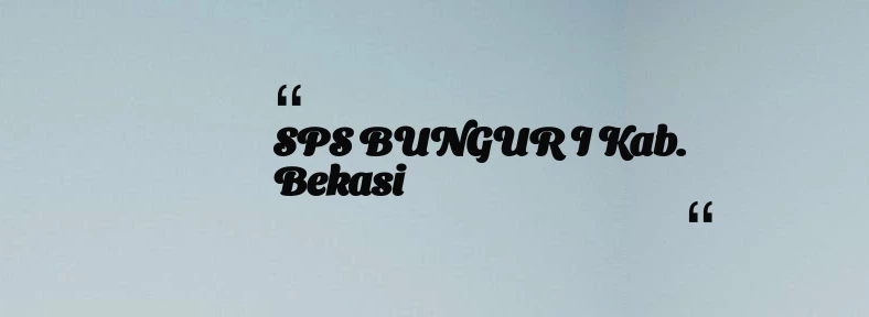 thumbnail for SPS BUNGUR I Kab. Bekasi
