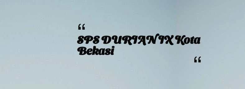 thumbnail for SPS DURIAN IX Kota Bekasi
