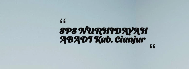 thumbnail for SPS NURHIDAYAH ABADI Kab. Cianjur