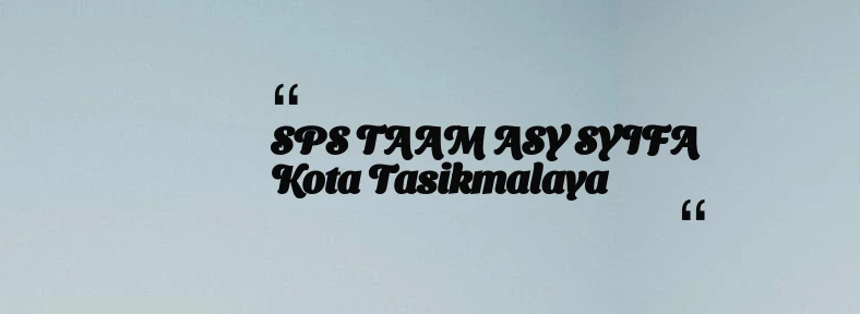 thumbnail for SPS TAAM ASY SYIFA Kota Tasikmalaya