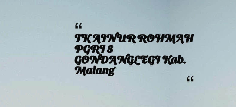 thumbnail for TK AINUR ROHMAH PGRI 8 GONDANGLEGI Kab. Malang
