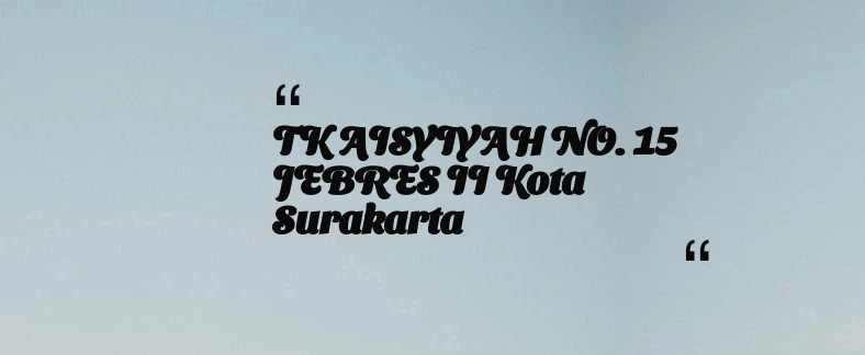 thumbnail for TK AISYIYAH NO. 15 JEBRES II Kota Surakarta