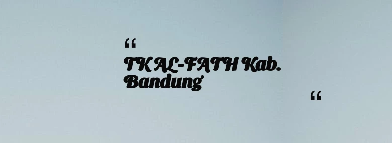 thumbnail for TK AL-FATH Kab. Bandung