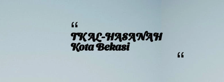 thumbnail for TK AL-HASANAH Kota Bekasi