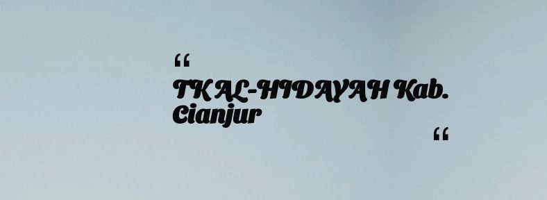 thumbnail for TK AL-HIDAYAH Kab. Cianjur
