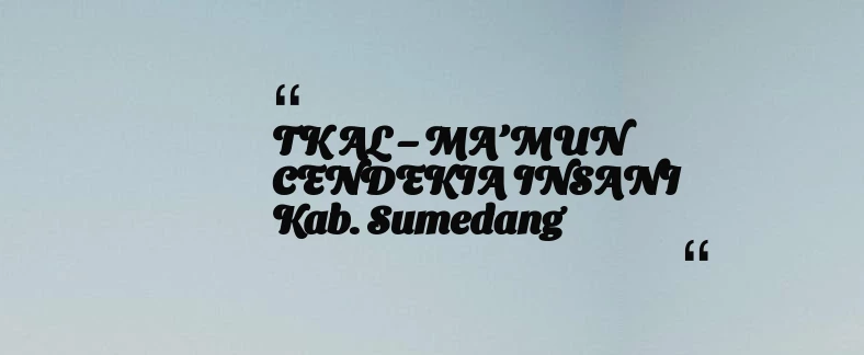 thumbnail for TK AL – MA’MUN CENDEKIA INSANI Kab. Sumedang