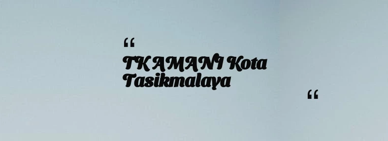 thumbnail for TK AMANI Kota Tasikmalaya