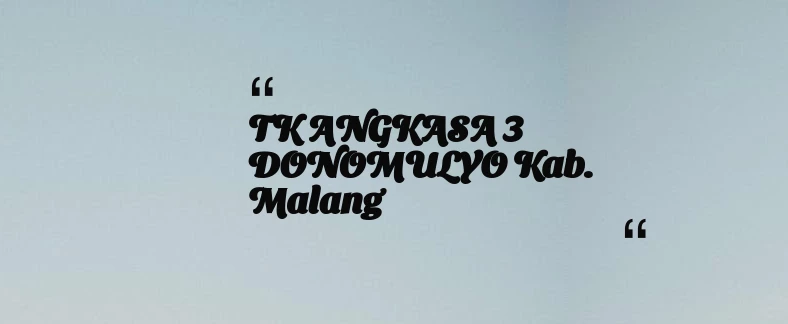 thumbnail for TK ANGKASA 3 DONOMULYO Kab. Malang