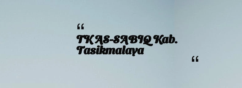 thumbnail for TK AS-SABIQ Kab. Tasikmalaya