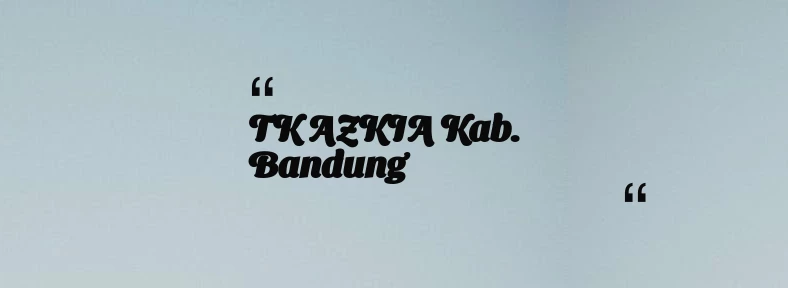 thumbnail for TK  AZKIA Kab. Bandung