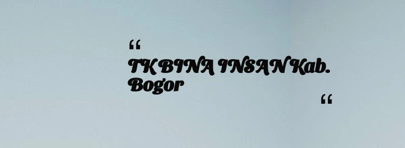 thumbnail for TK BINA INSAN Kab. Bogor