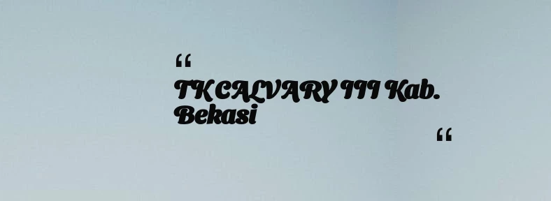 thumbnail for TK CALVARY III Kab. Bekasi