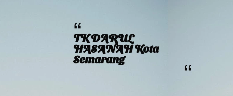 thumbnail for TK DARUL HASANAH Kota Semarang
