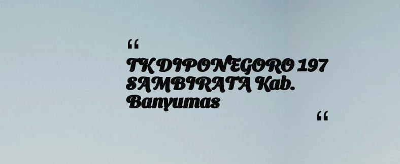 thumbnail for TK DIPONEGORO 197 SAMBIRATA Kab. Banyumas