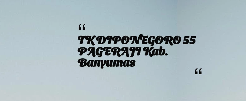 thumbnail for TK DIPONEGORO 55 PAGERAJI Kab. Banyumas