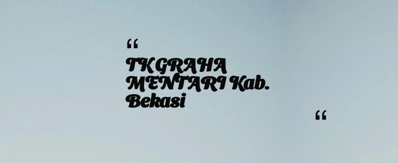 thumbnail for TK GRAHA MENTARI Kab. Bekasi