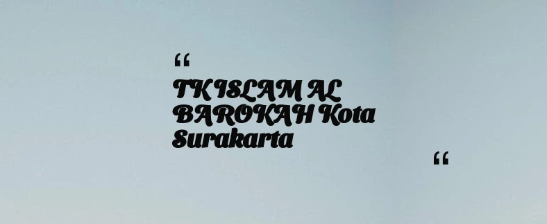 thumbnail for TK ISLAM AL BAROKAH Kota Surakarta