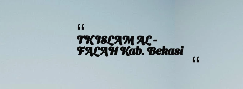thumbnail for TK ISLAM AL - FALAH Kab. Bekasi