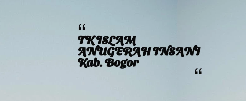 thumbnail for TK ISLAM ANUGERAH INSANI Kab. Bogor