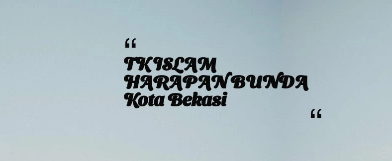 thumbnail for TK ISLAM HARAPAN BUNDA Kota Bekasi