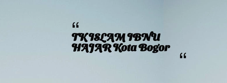 thumbnail for TK ISLAM IBNU HAJAR Kota Bogor