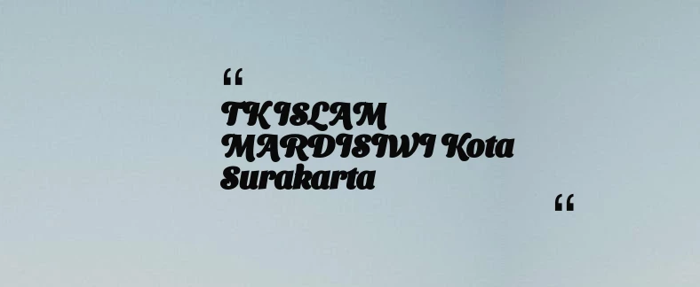 thumbnail for TK ISLAM MARDISIWI Kota Surakarta