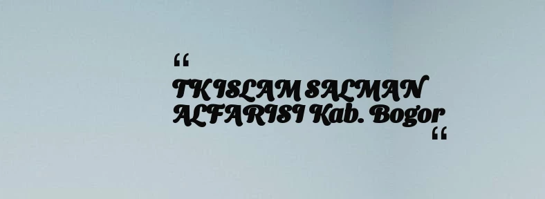 thumbnail for TK ISLAM SALMAN ALFARISI Kab. Bogor