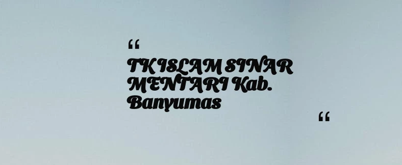 thumbnail for TK ISLAM SINAR MENTARI Kab. Banyumas