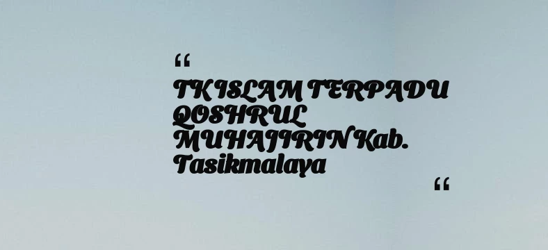 thumbnail for TK ISLAM TERPADU QOSHRUL MUHAJIRIN Kab. Tasikmalaya