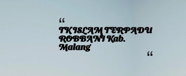 thumbnail for TK ISLAM TERPADU ROBBANI Kab. Malang