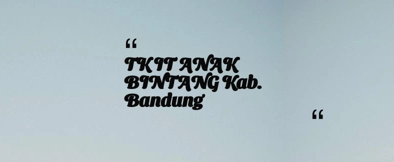 thumbnail for TK IT ANAK BINTANG Kab. Bandung