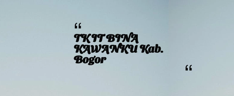 thumbnail for TK IT BINA KAWANKU Kab. Bogor