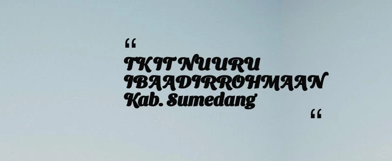 thumbnail for TK IT NUURU IBAADIRROHMAAN Kab. Sumedang