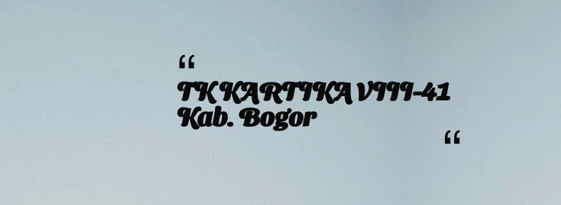 thumbnail for TK KARTIKA VIII-41 Kab. Bogor