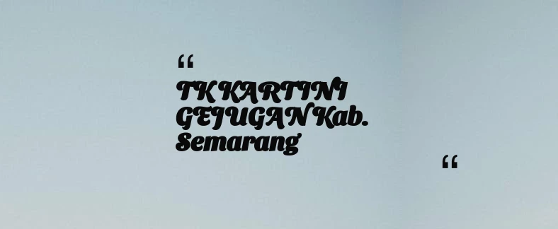 thumbnail for TK KARTINI GEJUGAN Kab. Semarang