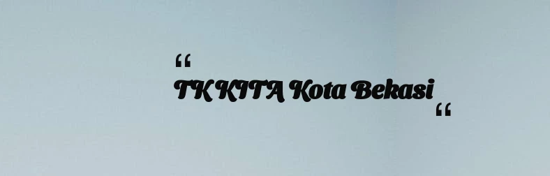 thumbnail for TK KITA Kota Bekasi