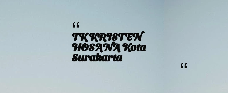 thumbnail for TK KRISTEN HOSANA Kota Surakarta