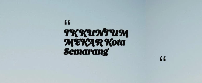 thumbnail for TK KUNTUM MEKAR Kota Semarang