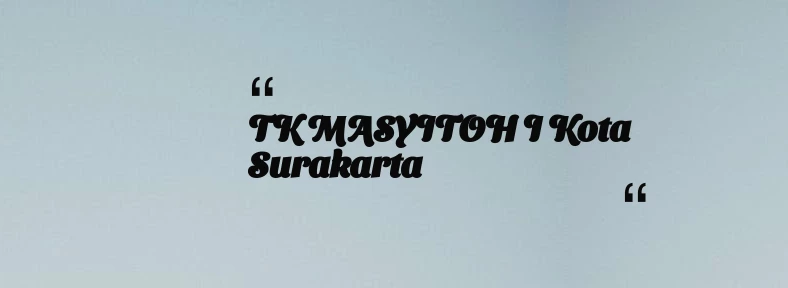 thumbnail for TK MASYITOH I Kota Surakarta