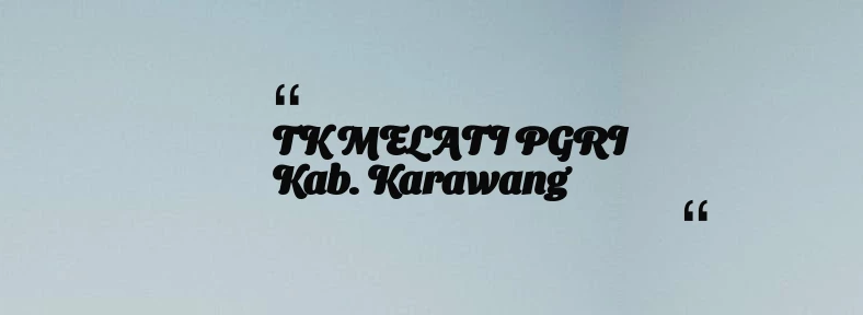 thumbnail for TK MELATI PGRI Kab. Karawang