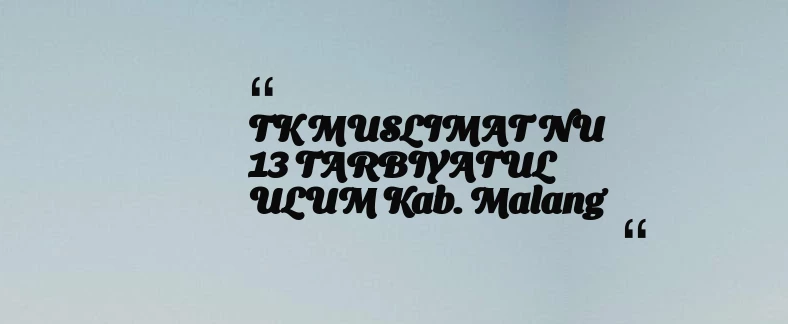 thumbnail for TK MUSLIMAT NU 13 TARBIYATUL ULUM Kab. Malang