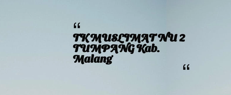 thumbnail for TK MUSLIMAT NU 2 TUMPANG Kab. Malang