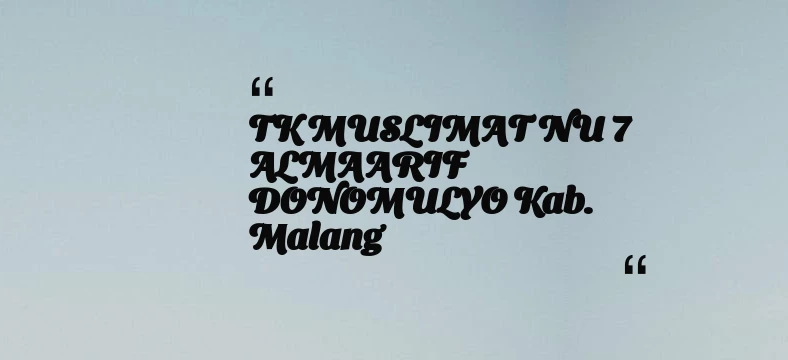 thumbnail for TK MUSLIMAT NU 7 ALMAARIF DONOMULYO Kab. Malang