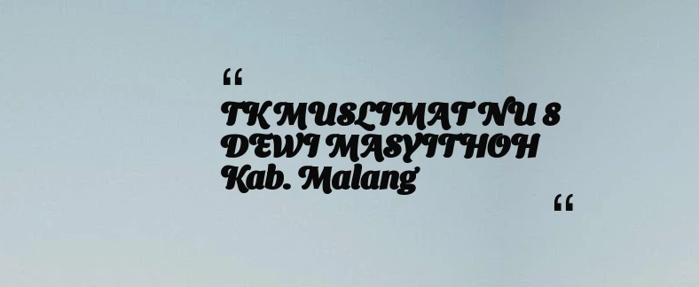 thumbnail for TK MUSLIMAT NU 8 DEWI MASYITHOH Kab. Malang