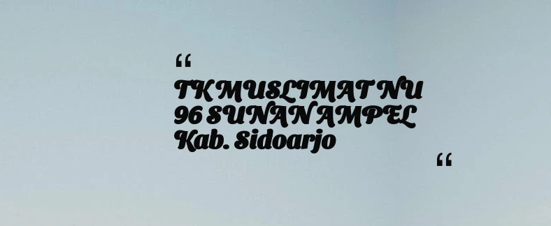 thumbnail for TK MUSLIMAT NU 96 SUNAN AMPEL Kab. Sidoarjo