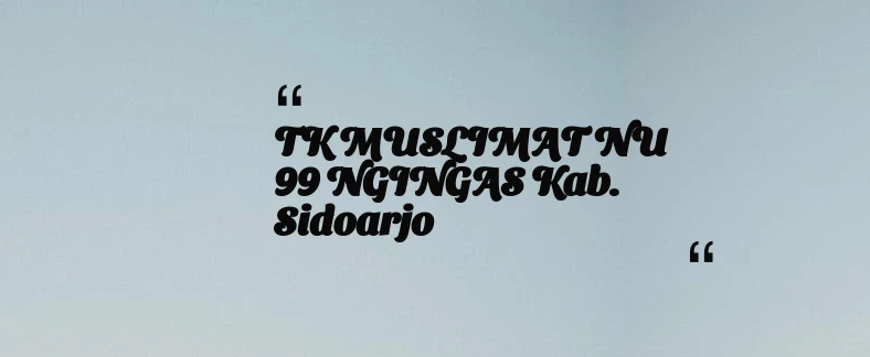 thumbnail for TK MUSLIMAT NU 99 NGINGAS Kab. Sidoarjo