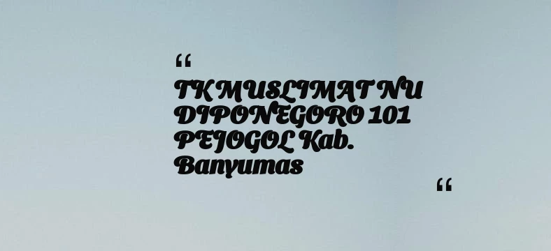 thumbnail for TK MUSLIMAT NU DIPONEGORO 101 PEJOGOL Kab. Banyumas