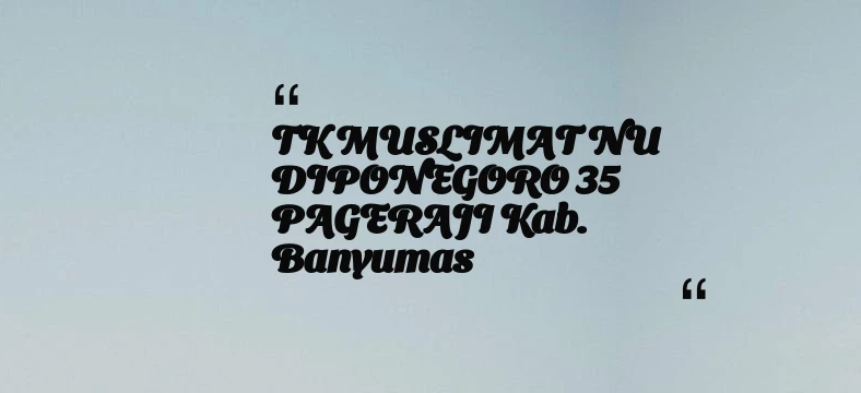 thumbnail for TK MUSLIMAT NU DIPONEGORO 35 PAGERAJI Kab. Banyumas